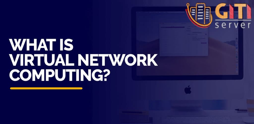 VNC چیست و در چه کارهایی از آن استفاده می‌شود؟