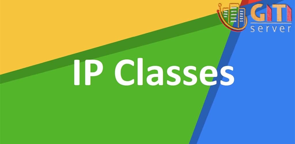 کلاس‌های IP چند نوع هستند؟ چه تفاوتی با یکدیگر دارند؟