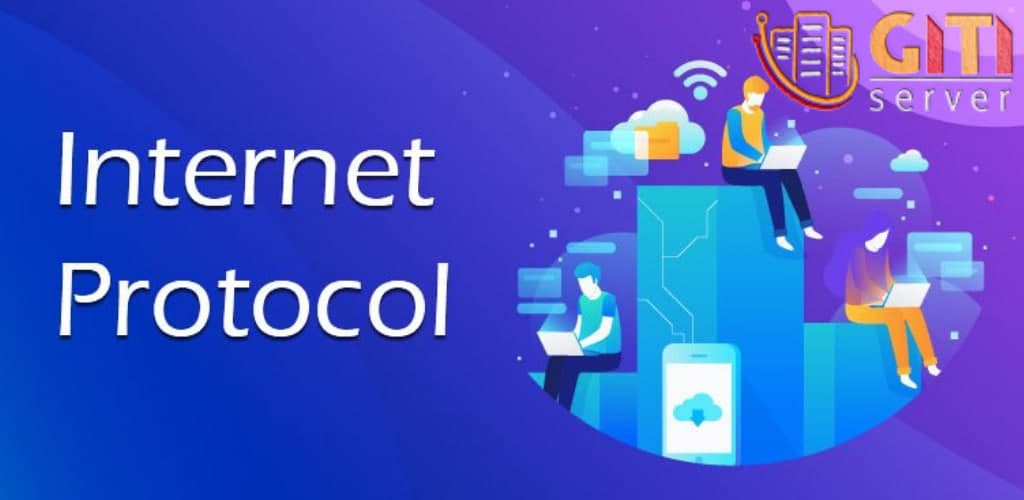 ip یا اینترنت پروتکل چیست؟ انواع آن چه ویژگی‌هایی دارد؟