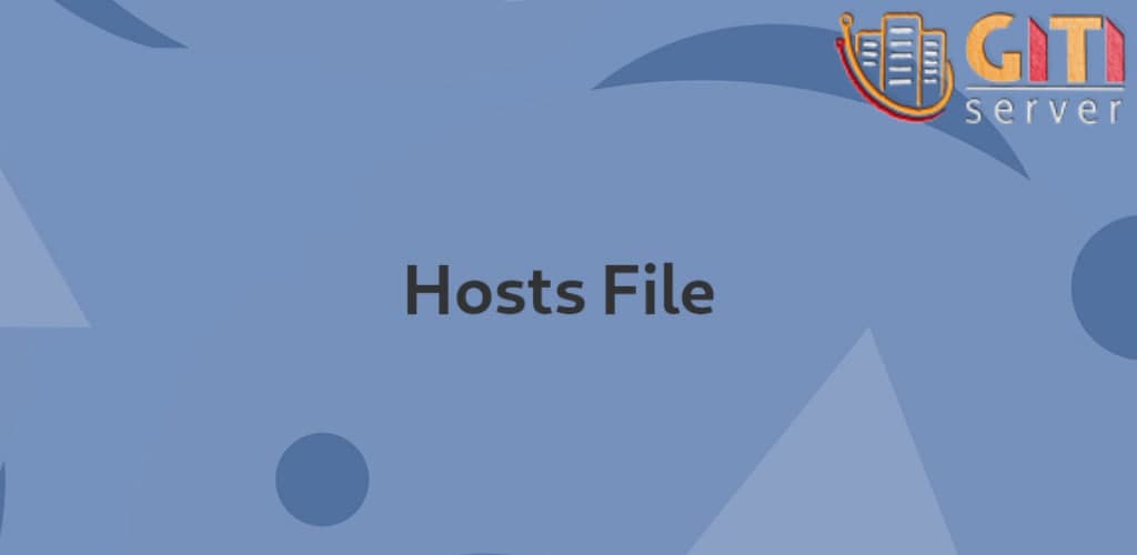 ۵ کاربرد فایل hosts که به کارتان می‌آید + آموزش دسترسی و ویرایش آن